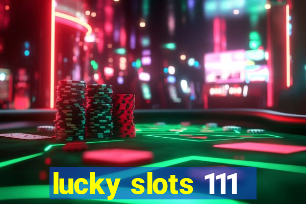 lucky slots 111